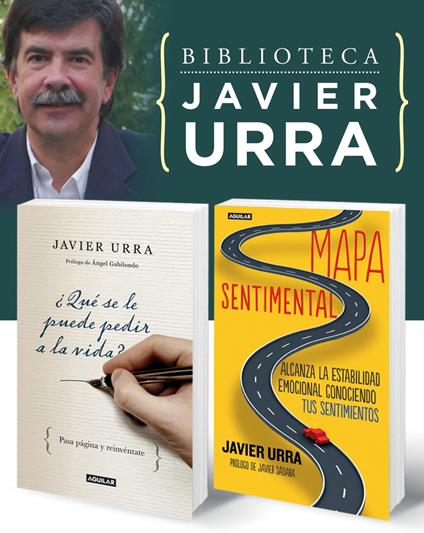 Biblioteca Javier Urra (Pack 2 e-books): ¿Qué se le puede pedir a la vida? + Mapa sentimental