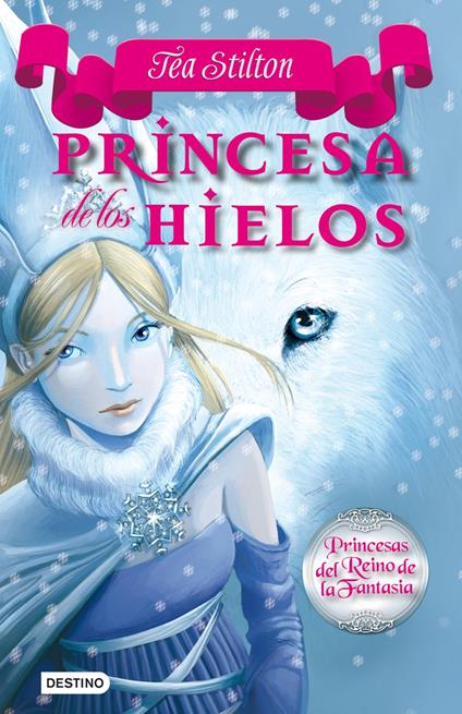 Princesa de los Hielos - Tea Stilton,Helena Aguilà - ebook