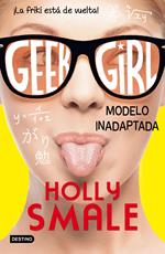 Geek Girl 2. Modelo inadaptada