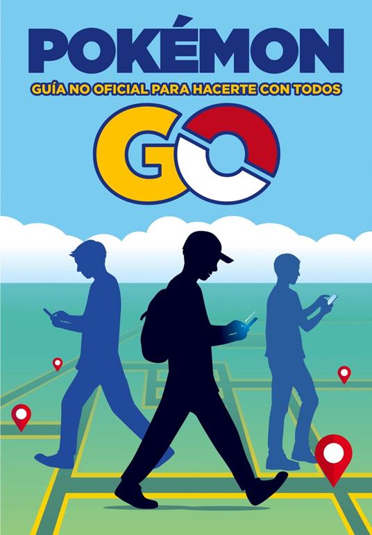 Pokémon GO. Guía no oficial para hacerte con todos - V.V.A.A. - ebook