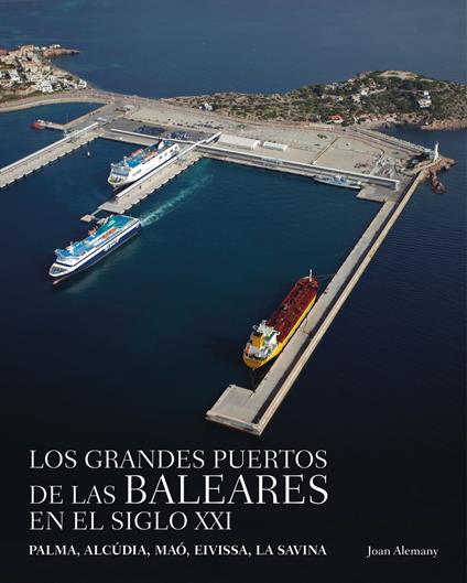 Los grandes puertos de las Baleares en el siglo XXI