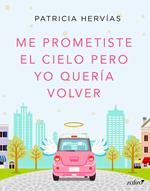 Me prometiste el cielo pero yo quería volver