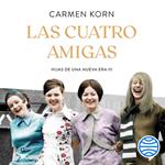 Las cuatro amigas (Saga Hijas de una nueva era 3)