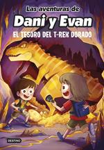 Las aventuras de Dani y Evan 5. El tesoro del T-Rex dorado