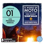 El mundo en moto con Charly Sinewan: Capítulo 1. Los primeros miedos