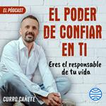 Curro Cañete. Eres el responsable de tu vida (2/10)