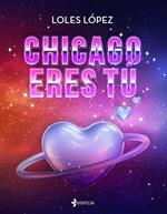 Chicago eres tú