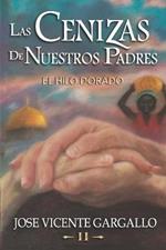 Las cenizas de nuestros padres II: El hilo dorado