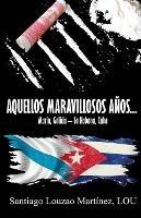 Aquellos Maravillosos Anos...: Marin, Galicia - La Habana, Cuba