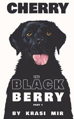 Cherry the Black Berry: Part 1