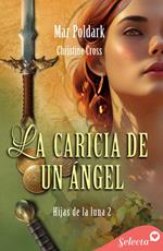 La caricia de un ángel (Hijas de la luna 2)