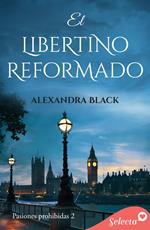 El libertino reformado (Pasiones prohibidas 2)