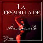 La pesadilla de Ana Caramelo