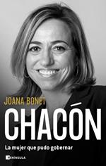 Chacón. La mujer que pudo gobernar