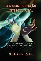 Por Uma Educacao Intercultural: A Educacao bilingue e a problematica da interculturalidade na sala de aula, desde uma perspectiva socioafetiva