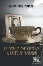 La donna che offriva il caffè ai fantasmi