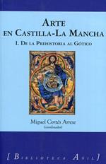 Arte en Castilla-La Mancha 1. De la Prehistoria al Gótico