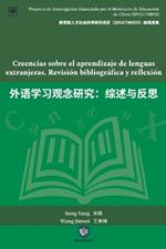 Creencias sobre el aprendizaje de lenguas extranjeras. Revisi?n bibliogr?fica y reflexi?n