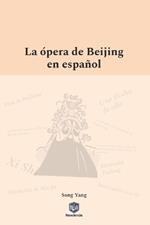 La ?pera de Beijing en espa?ol