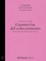 Geometrías del coleccionismo. Una suma de diferentes voces (Edición bilingüe en castellano y catalán)