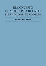 El concepto de autonomía del arte en Theodor W. Adorno