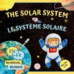 The Solar System for Bilingual Kids / Le Système Solaire Pour les Enfants Bilingues: Learn about the planets, the Sun & the Moon / Apprenez-en davantage sur les planètes, le Soleil et la Lune (English-French Edition)