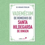 Vademécum de remedios de Santa Hildegarda de Bingen