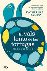 El vals lento de las tortugas (Trilogía de París 2)