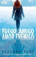 Fuego amigo, amor enemigo