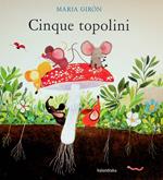 Cinque topolini. Ediz. illustrata