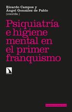 Psiquiatría e higiene mental en el primer franquismo