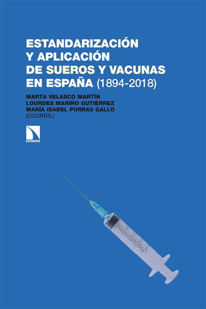 Estandarización y aplicación de sueros y vacunas en España (1894-2018)