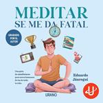 Meditar se me da fatal