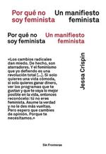 Por Que No Soy Feminista: Un Manifiesto Feminista