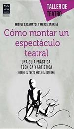 CÓMO MONTAR UN ESPECTÁCULO TEATRAL