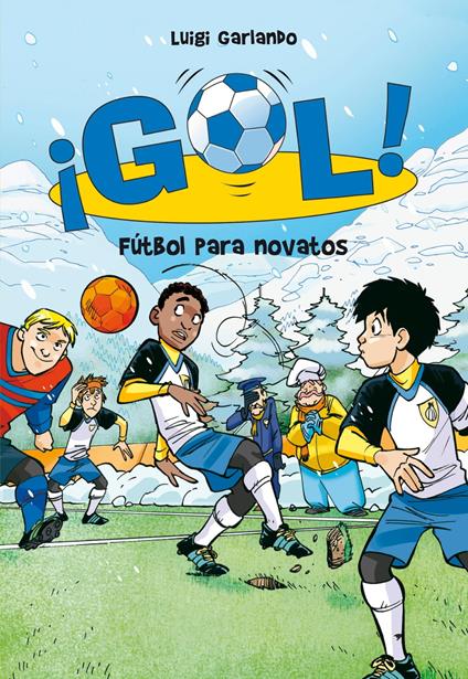 ¡Gol! 18 - Fútbol para novatos - Luigi Garlando,Santiago Jordán Sempere - ebook