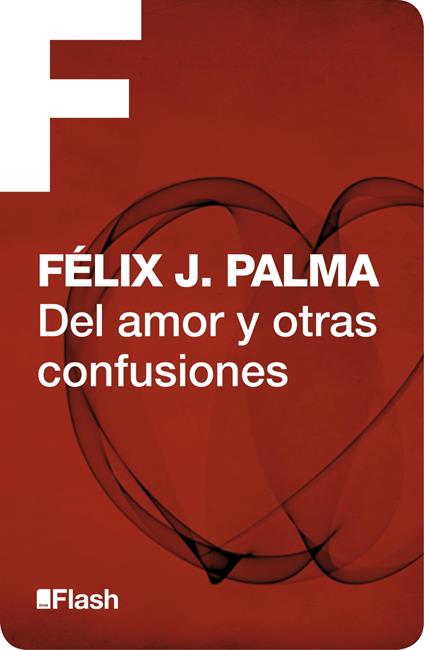 Del amor y otras confusiones (Flash Relatos)