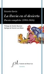 La lluvia en el desierto. Poesía completa (1995-2016)