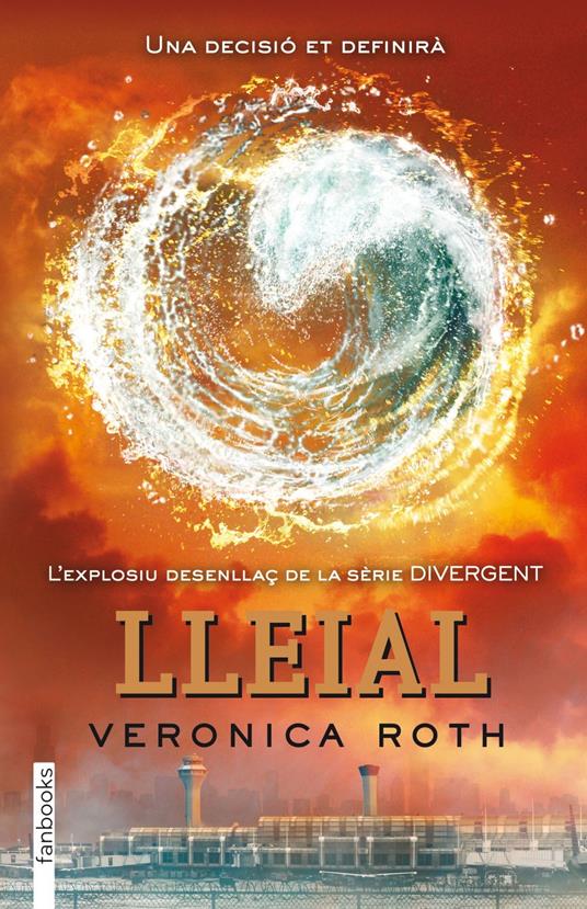 Lleial. Catalan edition - Veronica Roth,Aïda Garcia Pons - ebook