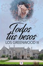 Todos tus besos (Los Greenwood 3)