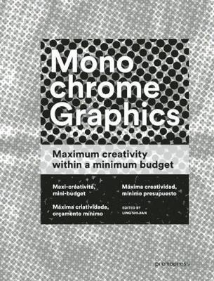 Monochrome graphics. Maximum creativity within a minimum budget. Ediz. illustrata - Wang Shaoqiang - copertina