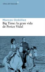 Big Time, la gran vida de Perico Vidal