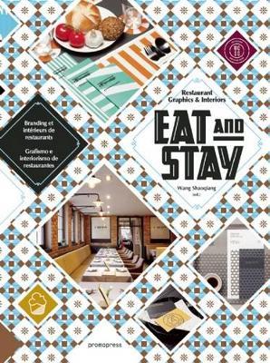 Eat & stay. Graphic and interiors for restaurant graphics. Ediz. inglese, spagnola e francese - Wang Shaoqiang - copertina