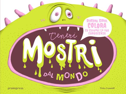 Teneri mostri dal mondo. Ediz. illustrata - Victor Escandell - copertina