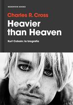 Heavier than Heaven