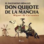 El ingenioso hidalgo Don Quijote de la Mancha