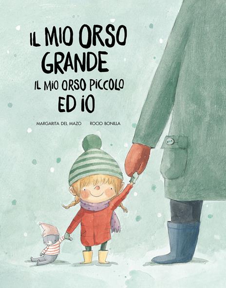 Il mio orso grande, il mio orso piccolo ed io. Ediz. a colori - Margarita Del Mazo - copertina