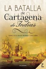 La Batalla de Cartagena de Indias