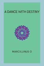 A Dance with Destiny