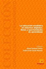 La educacion mediatica en entornos digitales. Retos y oportunidades de aprendizaje.